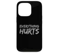 Carcasa para iPhone 13 Pro Cita Divertida de Gimnasio Everything Hurts | Entrenamiento Humor Diversión Fitness