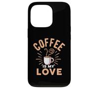 Carcasa para iPhone 13 Pro Coffee Is My Love Cafeine Baristas Funny Coffee Lover