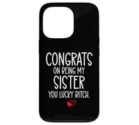 Carcasa para iPhone 13 Pro Congrats on Being My Sister You Lucky Big Sister Little Sis