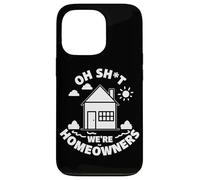 Carcasa para iPhone 13 Pro Cotización de Compra de casa Divertida para el Nuevo hogar Oh Shit We're Homeowners