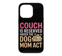 Carcasa para iPhone 13 Pro Couch IS Reserved Under The Dog MOM Act