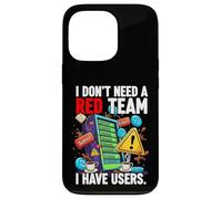 Carcasa para iPhone 13 Pro Cybersecurity Humor I Don't Need A Red Team Users