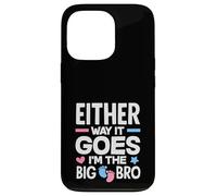 Carcasa para iPhone 13 Pro De Cualquier Manera va Im The Big Bro Gender Reveal Party