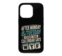 Carcasa para iPhone 13 Pro Después del Lunes Martes, Incluso el Calendario Dice Que WTF es Divertido
