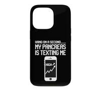 Carcasa para iPhone 13 Pro Diabético Hang On My Pancreas está enviando Mensajes de Texto a diabéticos Fun Wear