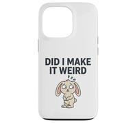 Carcasa para iPhone 13 Pro Did I Make It Weird Awkward Bunny Camiseta de Humor introvertido