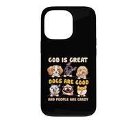 Carcasa para iPhone 13 Pro Dios es Grande Los Perros Son Buenos y la Gente es Amante de los Perros Locos