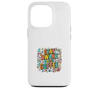 Carcasa para iPhone 13 Pro Diseño Colorido de Estilo de Vida Stay Awake Drink Coffee