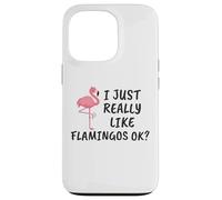 Carcasa para iPhone 13 Pro Diseño de flamencos Divertido I Just Really Like Flamingos Ok