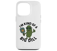 Carcasa para iPhone 13 Pro Diseño de Pickleball I'm Kind of a Big Dill para Este Deporte
