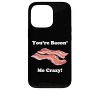 Carcasa para iPhone 13 Pro Divertida Novedad You'Re Bacon' Me Crazy Tocino