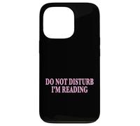Carcasa para iPhone 13 Pro Do Not Disturb I'm Reading Book Lover Bookworm Reader