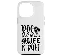 Carcasa para iPhone 13 Pro Dog Mama La Vida es Ruff Dog Mama La Vida es Ruff Dog Mama