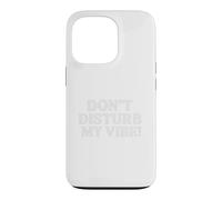 Carcasa para iPhone 13 Pro Don`t Disturb My Vibe!