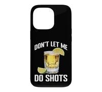 Carcasa para iPhone 13 Pro Don't Let Me Do Shots Bromas de tentación de Alcohol -