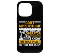 Carcasa para iPhone 13 Pro Don't Mess I Know Funny Heavy Equipment Operator Dad Mens