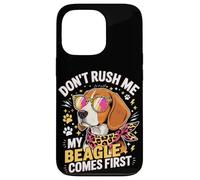 Carcasa para iPhone 13 Pro Don't Rush Me My Beagle Comes First Dog Lover