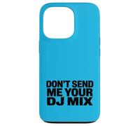 Carcasa para iPhone 13 Pro Don't Send Me Your DJ Mix Techno Producer Vinyl Club Meme