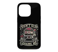 Carcasa para iPhone 13 Pro Don't Slot Shame Me Casino Slot Machine Win |-