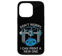 Carcasa para iPhone 13 Pro Don't Worry I Can Make A New One Funny 3D Printing Design