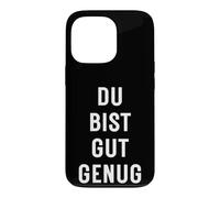 Carcasa para iPhone 13 Pro Du BIST Gut Genug You Are Good Enough