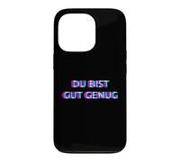 Carcasa para iPhone 13 Pro Du BIST Gut Genug You Are Good Enough Meme Quote