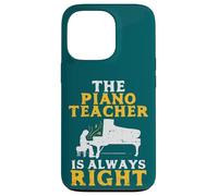 Carcasa para iPhone 13 Pro El Profesor de Piano Siempre Tiene razón Pianista Divertido