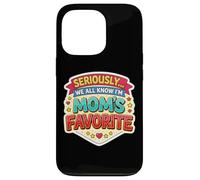 Carcasa para iPhone 13 Pro En Serio... Todos Sabemos Que Soy la Chica Favorita de mamá