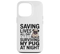 Carcasa para iPhone 13 Pro Enfermera Divertida salvando Vidas Todo el día sobreviviendo a mi Pug por la Noche