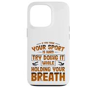 Carcasa para iPhone 13 Pro Equipo de natación Piensa Que tu Deporte es difícil, hazlo conteniendo la respiración Nadar