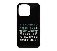 Carcasa para iPhone 13 Pro Es Gracioso si Puedes Leer Esto Put Me Back In Camp Chair