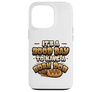 Carcasa para iPhone 13 Pro Es un Buen día para Tener un Perro de maíz