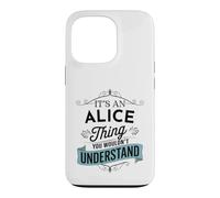 Carcasa para iPhone 13 Pro Es una Cosa de Alice Que no entenderías el Nombre Divertido de Alice