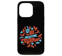 Carcasa para iPhone 13 Pro Estamos Todos Juntos en Esto: Diseña una Unidad inspiradora
