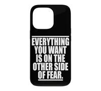 Carcasa para iPhone 13 Pro Everything You Want Is On The Other Side of Fear