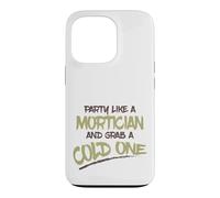 Carcasa para iPhone 13 Pro Fiesta como Mortician Agarra Frío Un Morticiano Sarcástico