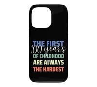 Carcasa para iPhone 13 Pro First 100 Years of Childhood is Hardest Funny 100 Birthday