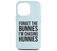Carcasa para iPhone 13 Pro Forget The Bunnies I'm Chasing Hunnies Easter Chicks Dig Me