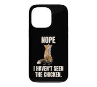 Carcasa para iPhone 13 Pro Fox Meme Zorro Nope I Haven't Seen The Chicken
