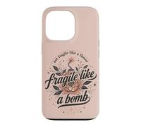 Carcasa para iPhone 13 Pro Fragile Like A Bomb Cita Floral Fuerte Dicho Humor