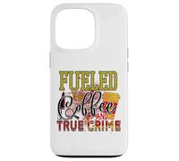 Carcasa para iPhone 13 Pro fuled by Coffee and True Crime Asesinato Misterio policías Criminales