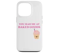 Carcasa para iPhone 13 Pro Fun You Had Me at Baked Goods Cupcake Dessert