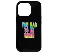Carcasa para iPhone 13 Pro Fun You Had To Be There Colorful Tie Dye Design