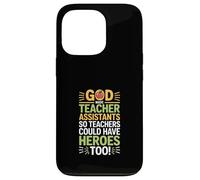 Carcasa para iPhone 13 Pro Funny God Made Teacher Assistants Heroes Diciendo