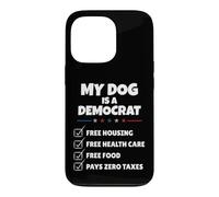 Carcasa para iPhone 13 Pro Funny My Dog is A Democrat Free Housing Humor Men Women