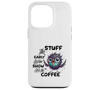 Carcasa para iPhone 13 Pro Funny Owl Stuff The Early Worm Coffee