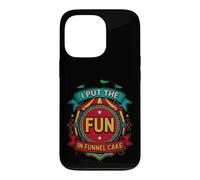 Carcasa para iPhone 13 Pro Funny Put The Fun Funnel Cake Diciendo Sarcástico