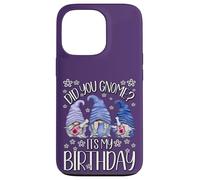 Carcasa para iPhone 13 Pro GNOME Birthday For Women Did You GNOME It`s My Birthday