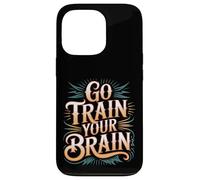 Carcasa para iPhone 13 Pro Go Train Your Brain Fitness Enfoque Metas Bienestar -