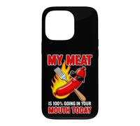 Carcasa para iPhone 13 Pro Gracioso Diciendo Que mi Carne va a tu Boca Hoy